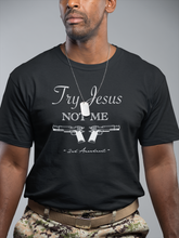 Load image into Gallery viewer, Try Jesus Not Me T-shirt