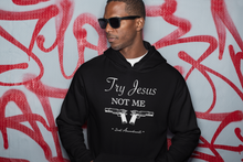 Load image into Gallery viewer, Try Jesus Not Me Hoodie