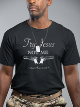 Load image into Gallery viewer, Try Jesus Not Me T-shirt
